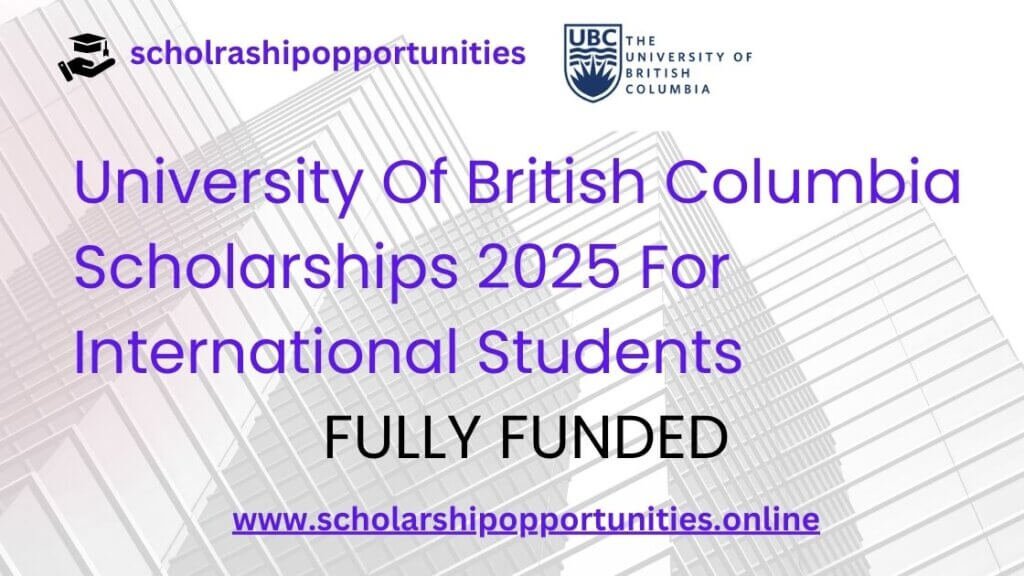 University Of British Columbia Scholarships 2025 For International Students