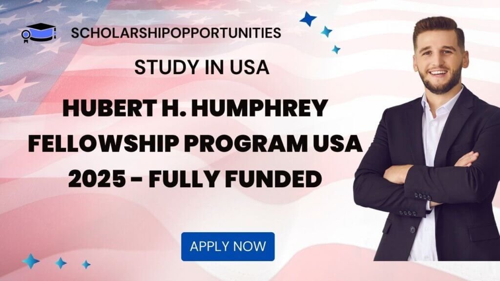 Hubert H. Humphrey Fellowship Program USA 2025